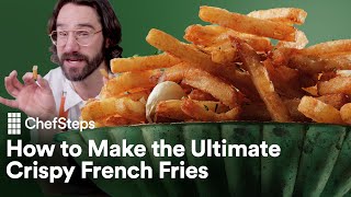 The Secret to Super Crispy French Fries  ChefSteps [upl. by Refenej386]