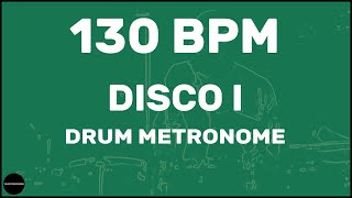 Disco  Drum Metronome Loop  130 BPM [upl. by Jannelle782]