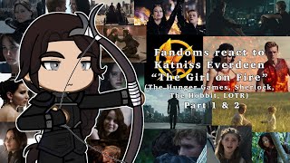 Fandoms react to Katniss Everdeen full part 2x  The Hunger Games THG The Hobbit LOTR Sherlock [upl. by Nasar349]