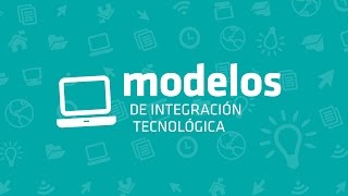 Modelos de Integración Tecnológica [upl. by Nimajnab]