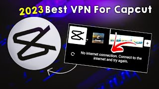 Capcut no internet connection problem FixBest Vpn For Capcut App 🔥how to download assets in capcut [upl. by Notlimah]