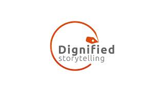 Introducing Dignified Storytelling What stories are told – and how they are told – matters [upl. by Adnaral966]