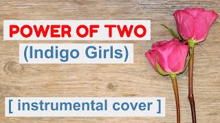 Power of Two Indigo Girls  instrumental cover  quartet [upl. by Elletsirhc]