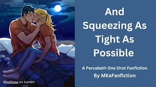 And Squeezing Tight As PossibleA Percabeth Percy Jackson OneShot FanfictionModern AU [upl. by Revell]