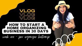 How to Become a Professional Organizer  Week 1 Pro Organizer Bootcamp™ Blueprint [upl. by Mohl591]