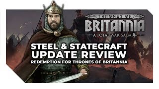 Steel amp Statecraft Update Review  A Second Chance for Thrones of Britannia [upl. by Priestley]