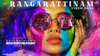 Rangarattinam Video Song  Natchathiram Nagargiradhu  Pa Ranjith  Tenma  Kalai Kalidas Dushara [upl. by Solotsopa]