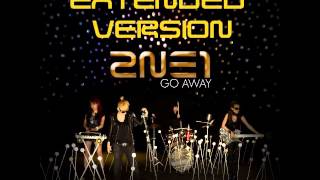 2NE1  Go Away Extended Ver [upl. by Tanny422]