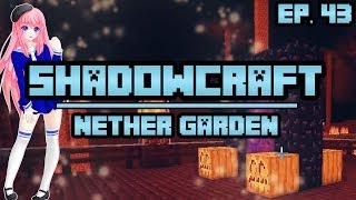 Nether Garden  ShadowCraft  Ep 43 [upl. by Amadis59]