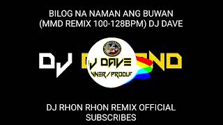 BILOG NA NAMAN ANG BUWAN MMD REMIX 100128BPM DJ DAVE [upl. by Richer]