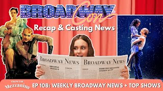 BroadwayCon Recap  Major Broadway Casting News [upl. by Anatak]