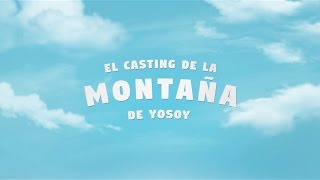 YOSOY – El Casting de la Montaña de YOSOY [upl. by Oneill]