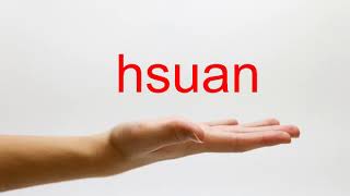 How to Pronounce hsuan  American English [upl. by Arahsak473]