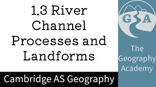 13 Cambridge AS Geography  River Channel Processes and Landforms [upl. by Alake]