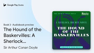 The Hound of the Baskervilles A Sherlock… by Sir Arthur Conan Doyle · Audiobook preview [upl. by Ithnan]