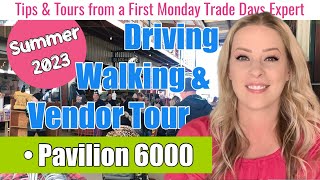 Pavilion 6000 Driving Walking amp Vendor Tour  First Monday Trade Days  Summer 2023  Canton TX [upl. by Rentschler520]