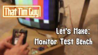 Lets Make Monitor Test Bench [upl. by Halilak243]