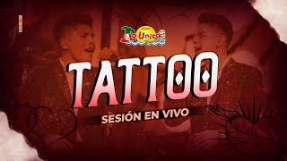 Tattoo  La Única Tropical Sesión en Vivo [upl. by Boone]