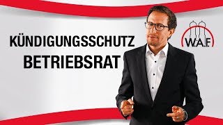 Betriebsrat Kündigungsschutz Welchen Kündigungsschutz hat ein Betriebsrat  Betriebsrat Video [upl. by Hooper]