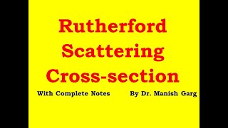 Rutherford Scattering Cross section [upl. by Banyaz106]