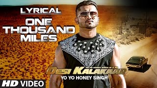 LYRICAL One Thousand Miles Full Song with LYRICS  Yo Yo Honey Singh  Desi Kalakaar [upl. by Silvester507]