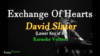 Exchange Of Hearts  David SlaterLower Key of A Karaoke Version [upl. by Nort854]