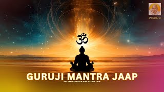 Guruji Mantra Jaap  7 Times  Relaxing Meditation Music  Shivji Sada Sahaye  Guruji Sada Sahaye [upl. by Aroved]