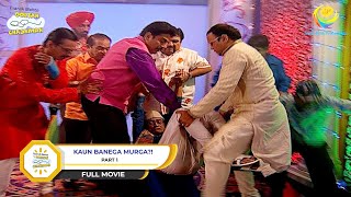 KAUN BANEGA MURGA  FULL MOVIE  PART 1  Taarak Mehta Ka Ooltah Chashmah  Ep 1230 to 1232 [upl. by Feucht]