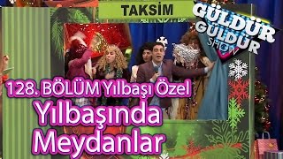 Güldür Güldür Show 128 Bölüm Yılbaşında Meydanlar [upl. by Assin]