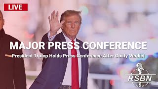 LIVE REPLAY President Trump Holds Major Press Conference After Guilty Verdict  53124 [upl. by Sandon]