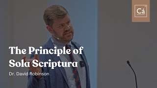 The Principle of Sola Scriptura – Dr David Robinson [upl. by Whitnell381]