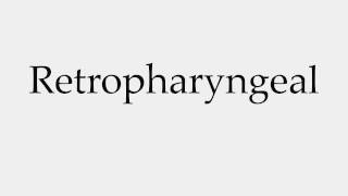 How to Pronounce Retropharyngeal [upl. by Rehpotsirhcnhoj953]