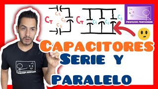 ✅𝐂𝐀𝐏𝐀𝐂𝐈𝐓𝐎𝐑𝐄𝐒 𝐞𝐧 𝐒𝐄𝐑𝐈𝐄 𝐲 𝐏𝐀𝐑𝐀𝐋𝐄𝐋𝐎  Apréndelo YA💯 FÍSICA PREPARATORIA [upl. by Laeahcim611]