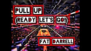 Pull Up Ready Lets Go by Fat Darrell  Lyric Video [upl. by Nnylhsa]