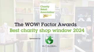 The WOW Factor Awards  Best charity shop window 2024 [upl. by Konstanze594]