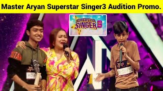 Master Aryan Superstar Singer 3 Audition new PromoMaster Aryan new promo Song in Superstar Singer [upl. by Sileray]