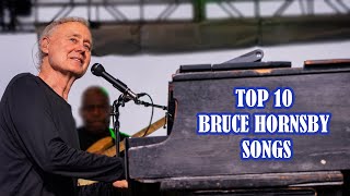 Top 10 Bruce Hornsby Songs  Keys To The Castle Music [upl. by Yetnom]