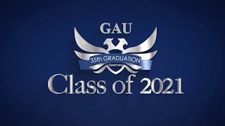 GAUampAUC 35th GRADUATION CEREMONY  Class of 2021 [upl. by Ahsemal893]