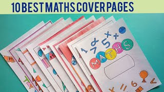 10 BEST MATHS COVER PAGES 10 EASY AND CUTE MATHS TITLE PAGE  MATHS FRONT PAGEMATHS PROJECT COVER [upl. by Htennaj]