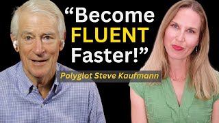 How To Become Fluent Faster Interview with Polyglot Steve Kaufmann [upl. by Aneeles]