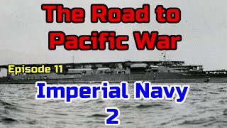 106The Road to Pacific War11Imperial Navy02 [upl. by Ilrac]