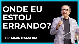 ONDE EU ESTOU ERRANDO I PR SILAS MALAFAIA [upl. by Hteazile]