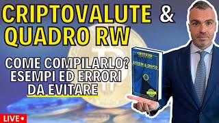 Criptovalute amp Quadro RW  come compilarlo Esempi ed Errori da Evitare [upl. by Ennaitak]