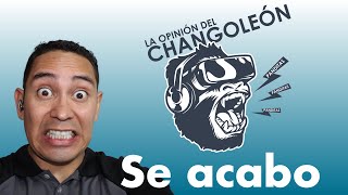 La opinión del changoleon se acabo [upl. by Enitnelav]