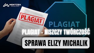 Plagiat złe praktyki które niszczą twórczość Sprawa Elizy Michalik [upl. by Libyc]