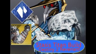 Icefall Mantle StasisPrismatic Titan Build  Destiny 2 Revenant [upl. by Hanschen611]