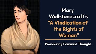 Mary Wollstonecrafts A Vindication of the Rights of Woman [upl. by Nigel]