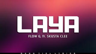 FLOW G  LAYA feat SKUSTA CLEE Lyrics Video [upl. by Turoff]