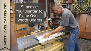 Supersize Your Jointer for Planing Overwidth Boards [upl. by Tsew764]