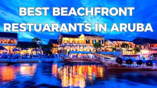 quotDiscover Arubas Best Top 10 Beachfront Restaurants You Cant Missquot [upl. by Blum]